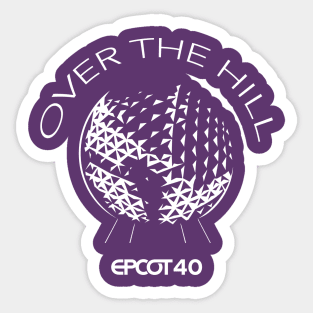 EPCOT OVER THE HILL Sticker